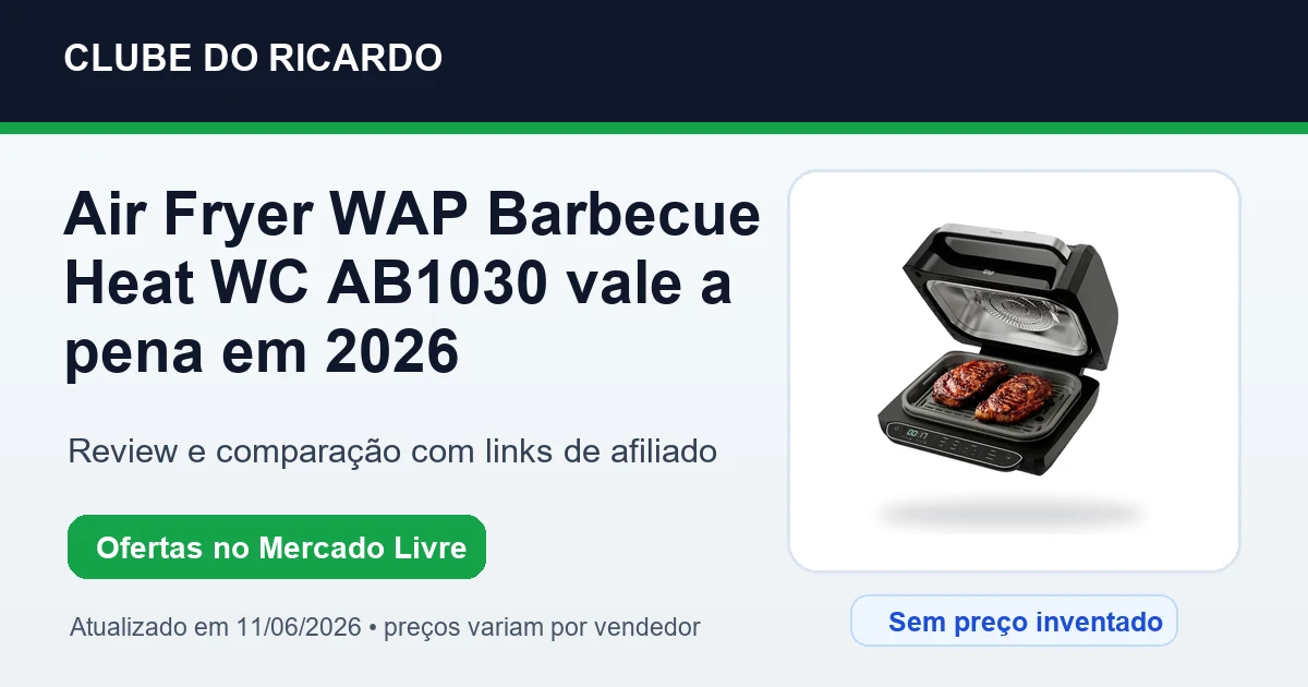 Air Fryer WAP Barbecue Heat WC AB1030 vale a pena em 2026