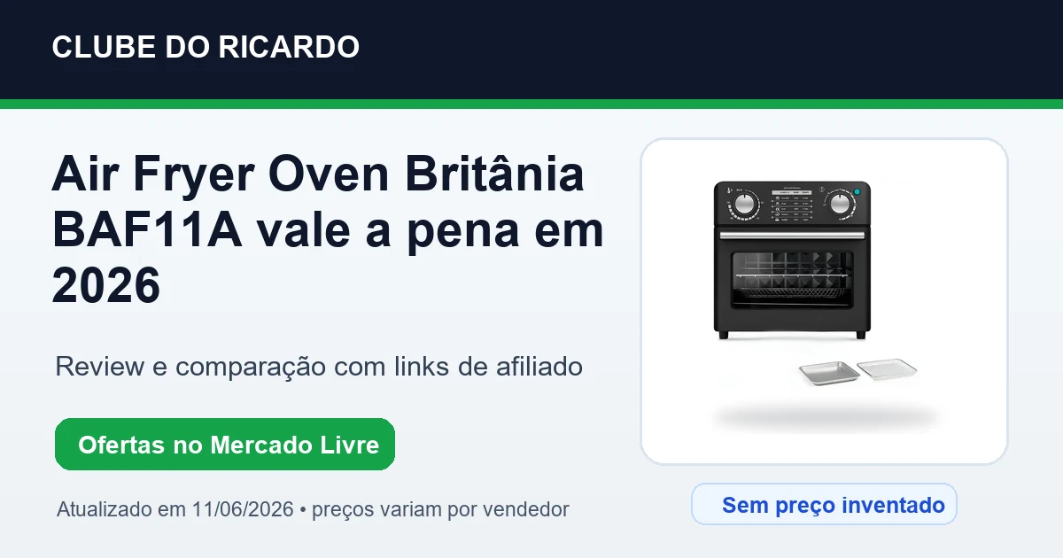 Air Fryer Oven Britânia BAF11A vale a pena em 2026