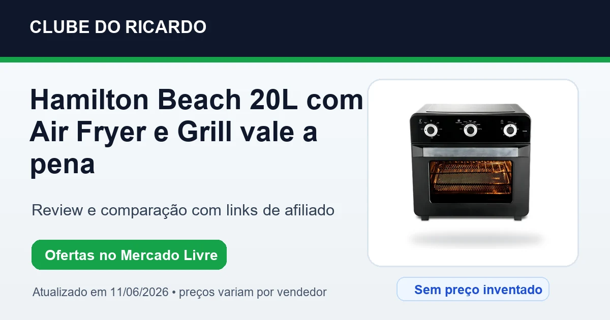 Hamilton Beach 20L com Air Fryer e Grill vale a pena