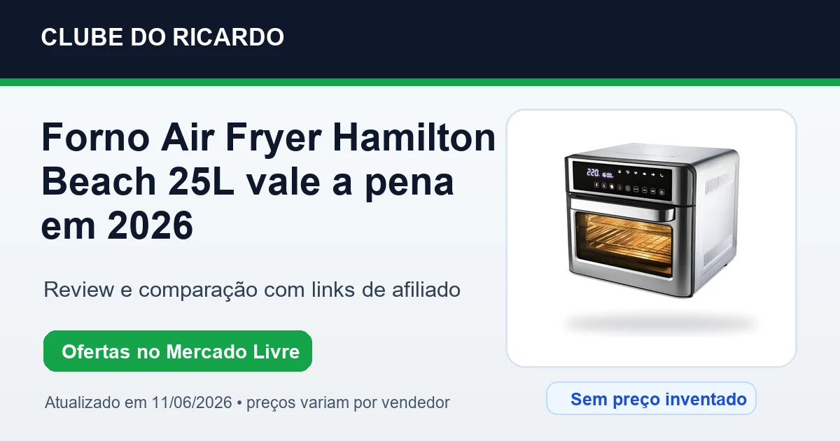 Forno Air Fryer Hamilton Beach 25L vale a pena em 2026