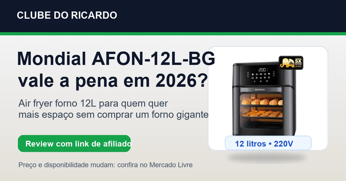 Air Fryer Forno Mondial AFON-12L-BG vale a pena em 2026