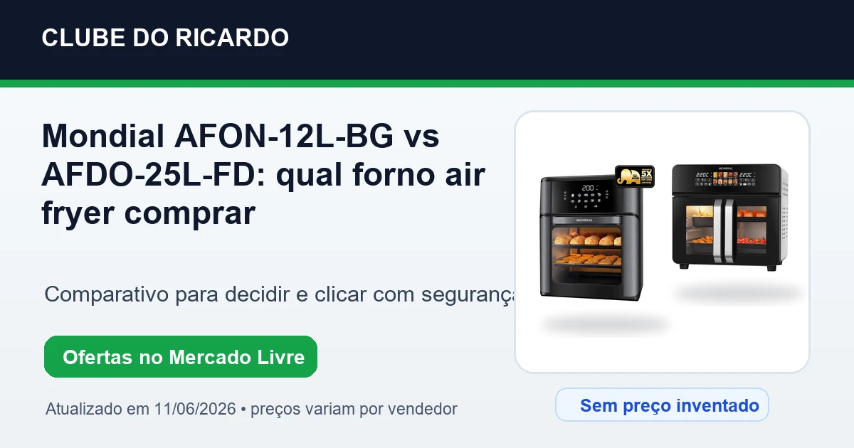 Mondial AFON-12L-BG vs AFDO-25L-FD: qual forno air fryer comprar